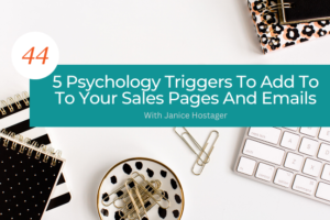 Janice Hostager 5 Psychology Triggers To Add To Your Sales Pages And Emails