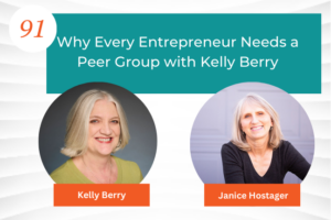 Why Every Entrepreneur Needs a Peer Group with Kelly Berry