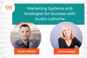 Marketing Systems and Strategies for Success with Austin LaRoche